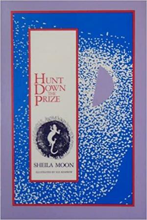 Hunt Down the Prize by Sheila Moon