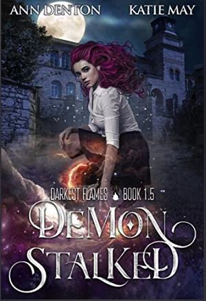 Demon Stalked by Ann Denton, Katie May