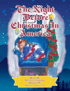 The Night Before Christmas in America: The Patriotic Version of the Night Before Christmas by Marytherese Grabowski