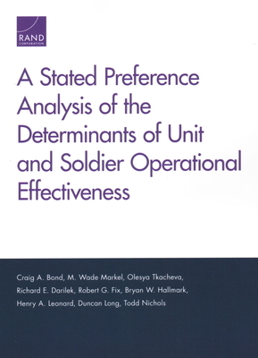 Stated Preference Analysis of the Determinants of Unit and Soldier Operational Effectiveness by Craig Bond