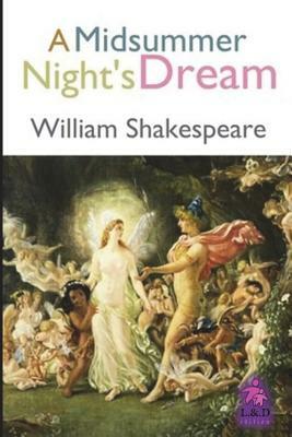 A Midsummer Night's Dream by William Shakespeare