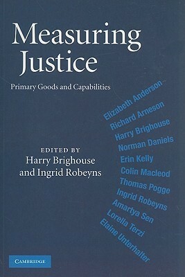 Measuring Justice by Ingrid Robeyns, Harry Brighouse