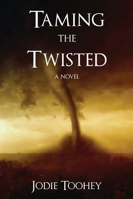 Taming the Twisted by Jodie Toohey