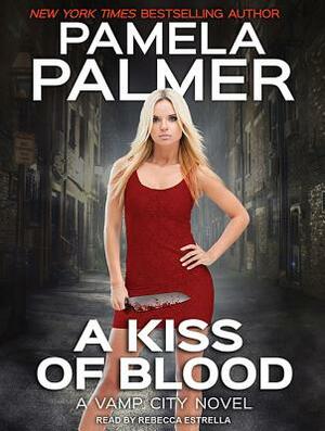 A Kiss of Blood by Pamela Palmer