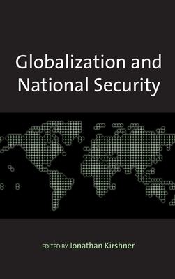 Globalization and National Security by Jonathan Kirshner