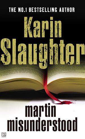 Martin Misunderstood by Karin Slaughter