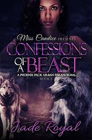 Confessions of a Beast by Jade Royal