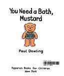 You Need a Bath, Mustard by Paul Dowling