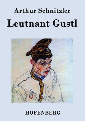 Leutnant Gustl by Arthur Schnitzler