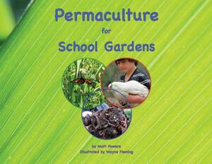 Permaculture for School Gardens by Matt Powers