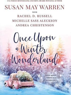 Once Upon a Winter Wonderland: A Deep Haven Christmas Anthology by Susan May Warren