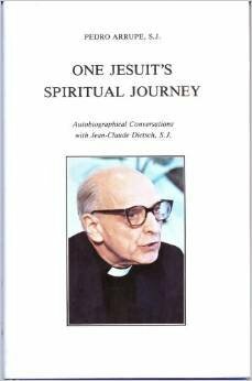 One Jesuit's Spiritual Journey: Autobiographical Conversations With Jean Claude Dietsch by Pedro Arrupe