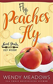 Fly, Peaches Fly by Wendy Meadows