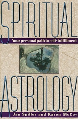 Spiritual Astrology: Your Personal Path to Self-Fulfillment by Jan Spiller