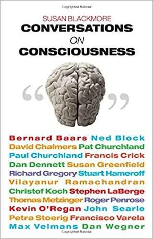Conversations On Consciousness by Susan Blackmore