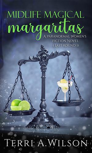 Midlife Magical Margaritas by Terri A. Wilson, Terri A. Wilson