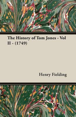 The History of Tom Jones - Vol II - (1749) by Henry Fielding