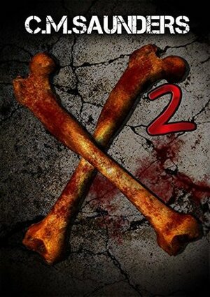 X2: Another Collection of Horror by C.M. Saunders