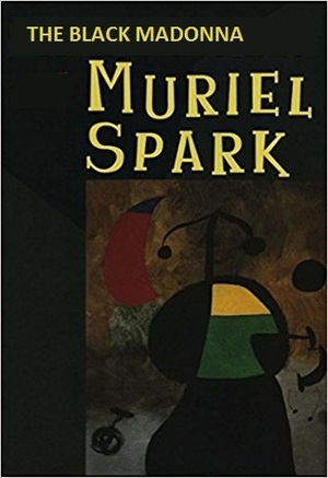 The Black Madonna by Muriel Spark
