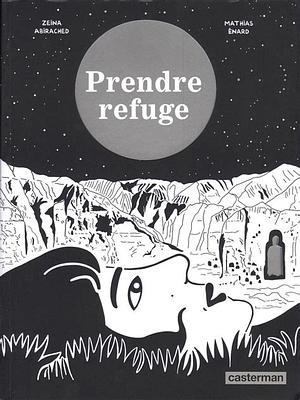 Prendre refuge by Zeina Abirached, Mathias Énard