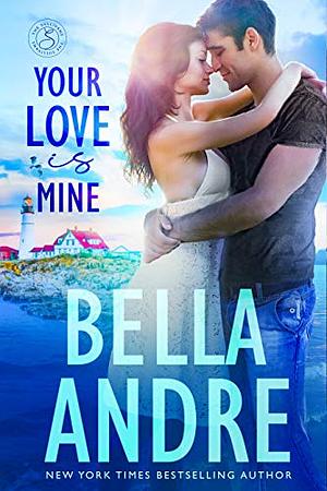 Your Love Is Mine by Bella Andre