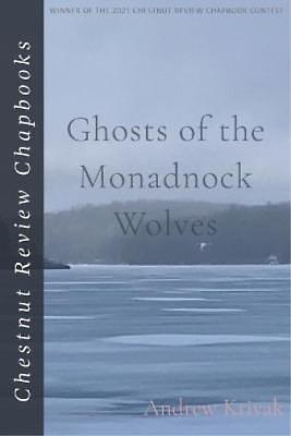 Ghosts of the Monadnock Wolves by Andrew Krivak