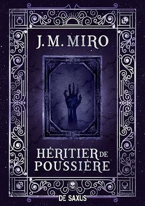 Héritier de poussière by J.M. Miro