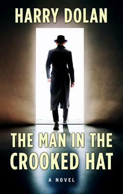 The Man in the Crooked Hat by Harry Dolan