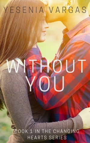 Without You by Yesenia Vargas