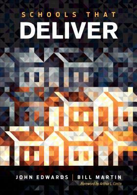 Schools That Deliver by John Edwards, William C. Martin