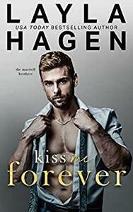 Kiss Me Forever by Layla Hagen