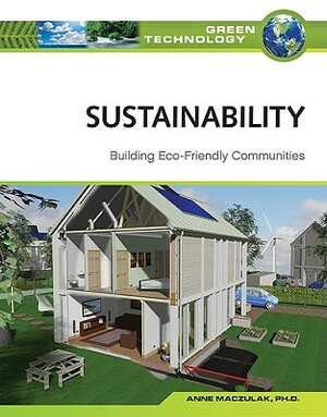 Sustainability: Building Eco-Friendly Communities by Anne E. Maczulak