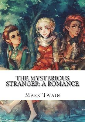 The Mysterious Stranger: A Romance by Mark Twain