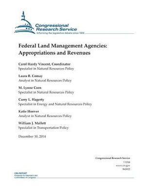 Federal Land Management Agencies: Appropriations and Revenues by Congressional Research Service