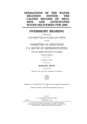Operations of the water delivery system: the CALFED record of decision and anticipated water deliveries for 2002 by Committee on Resources (house), United States House of Representatives, United States Congress