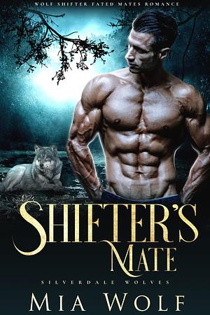 Shifter's Mate by Mia Wolf, Mia Wolf