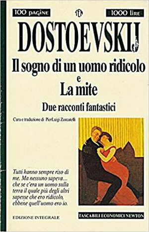 Il sogno di un uomo ridicolo - La mite. Due racconti fantastici by Fyodor Dostoevsky