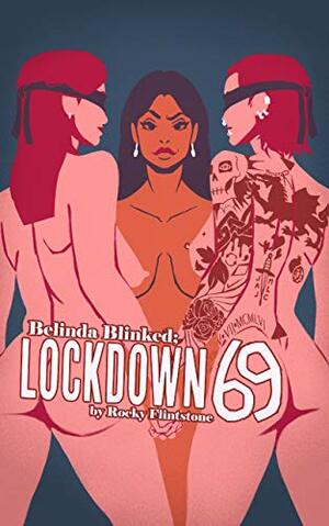 Belinda Blinked; Lockdown 69: A very special Belinda Blinked book written during very unspecial times... by Rocky Flintstone