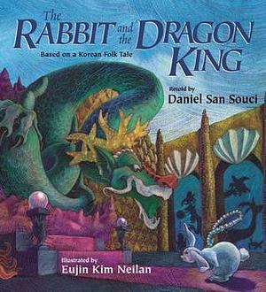 The Rabbit and the Dragon King by Daniel San Souci, Daniel San Souci