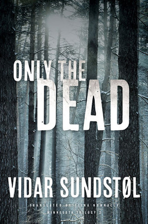 Only the Dead by Tiina Nunnally, Vidar Sundstøl