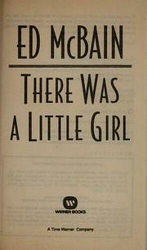 There Was A Little Girl by Ed McBain