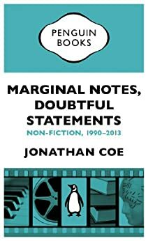 Marginal Notes, Doubtful Statements: Non-fiction, 1990-2013 by Jonathan Coe