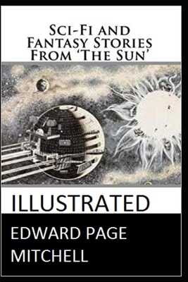 Sci-Fi and Fantasy Stories From 'The Sun' Illustrated by Edward Page Mitchell