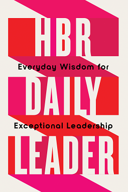 HBR Daily Leader: Everyday Wisdom for Exceptional Leadership by Harvard Business Review