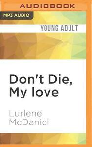 Don't Die, My Love by Lurlene McDaniel