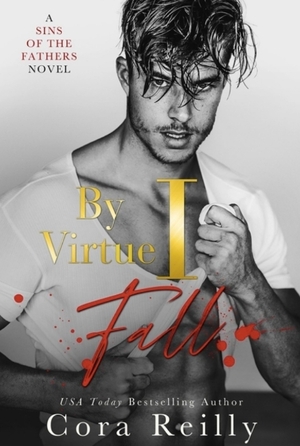 By Virtue I Fall by Cora Reilly