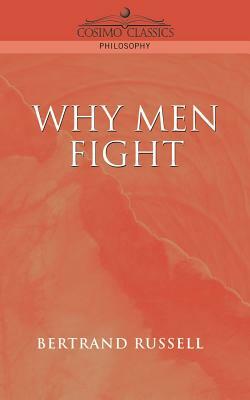 Why Men Fight by Bertrand Russell