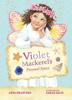 Violet Mackerel's Personal Space by Anna Branford, Sarah Davis