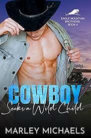 Cowboy Seeks a Wild Child by Marley Michaels