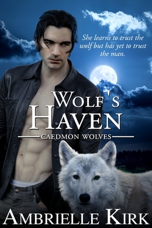 Wolf's Haven by Ambrielle Kirk, Amber Ella Monroe